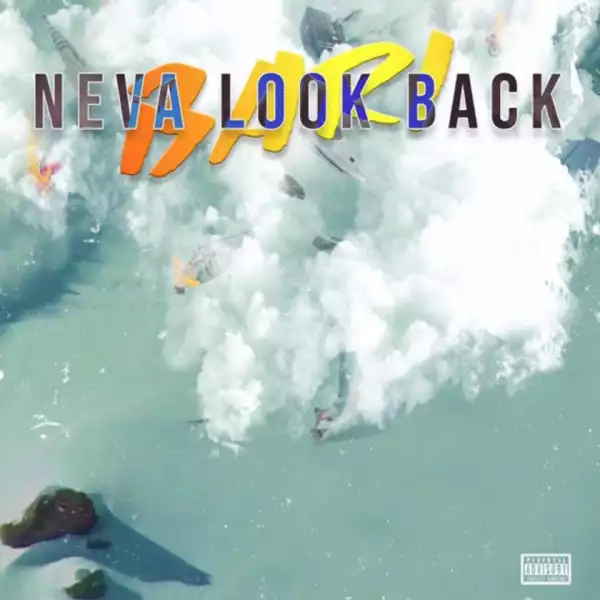 Neva Look Back BY Bari